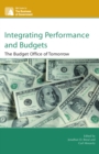 Integrating Performance and Budgets : The Budget Office of Tomorrow - Book