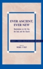 Ever Ancient, Ever New : Ruminations on the City, the Soul, and the Church - Book