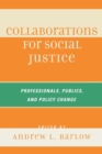 Collaborations for Social Justice : Professionals, Publics, and Policy Change - Book