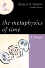 The Metaphysics of Time : A Dialogue - Book