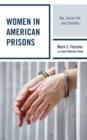 Women in American Prisons : Sex, Social Life, and Families - Book