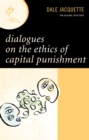 Dialogues on the Ethics of Capital Punishment - Book