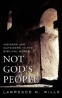 Not God's People : Insiders and Outsiders in the Biblical World - Book