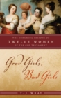 Good Girls, Bad Girls : The Enduring Lessons of Twelve Women of the Old Testament - Book