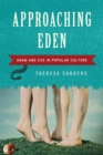 Approaching Eden : Adam and Eve in Popular Culture - Book