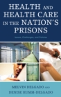 Health and Health Care in the Nation's Prisons : Issues, Challenges, and Policies - eBook