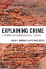 Explaining Crime : A Primer in Criminological Theory - eBook