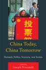 China Today, China Tomorrow : Domestic Politics, Economy, and Society - Book