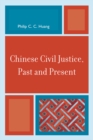 Chinese Civil Justice, Past and Present - Book