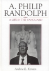 A. Philip Randolph : A Life in the Vanguard - eBook