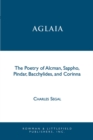 Aglaia : The Poetry of Alcman, Sappho, Pindar, Bacchylides, and Corinna - eBook