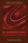 As Borders Bend : Transnational Spaces on the Pacific Rim - eBook
