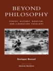 Beyond Philosophy : Ethics, History, Marxism, and Liberation Theology - eBook