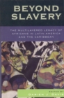 Beyond Slavery : The Multilayered Legacy of Africans in Latin America and the Caribbean - eBook