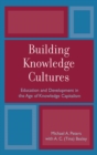 Building Knowledge Cultures : Education and Development in the Age of Knowledge Capitalism - eBook