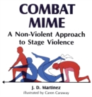 Combat Mime : A Non-Violent Approch to Stage Violence - eBook