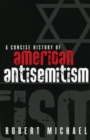 Concise History of American Antisemitism - eBook