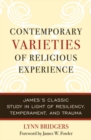 Contemporary Varieties of Religious Experience : James's Classic Study in Light of Resiliency, Temperament, and Trauma - eBook