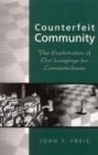 Counterfeit Community : The Exploitation of Our Longings for Connectedness - eBook