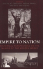 Empire to Nation : Historical Perspectives on the Making of the Modern World - eBook