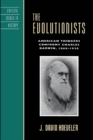 The Evolutionists : American Thinkers Confront Charles Darwin, 1860-1920 - eBook