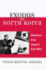 Exodus to North Korea : Shadows from Japan's Cold War - eBook