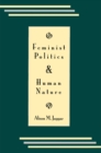 Feminist Politics and Human Nature (Philosophy and Society) - eBook