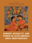 Gender, Sexuality, and Power in Latin America since Independence - eBook
