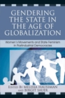 Gendering the State in the Age of Globalization : Women's Movements and State Feminism in Postindustrial Democracies - eBook