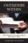 Outsiders Within : Black Women in the Legal Academy After Brown v. Board - eBook