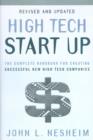 High Tech Start Up, Revised And Updated : The Complete Handbook For Creating Successful New High Tech Companies - eBook