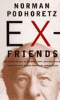 Ex-Friends : Falling Out With Allen Ginsberg, Lionel and Diana Trilling, Lillian Hannah Arendt, and Norman Mailer - eBook