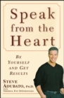 Speak from the Heart : Be Yourself and Get Results - eBook