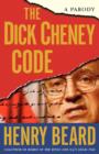 The Dick Cheney Code : A Parody - eBook