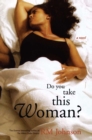 Do You Take This Woman? : A Novel - eBook