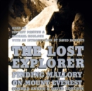 The Lost Explorer : Finding Mallory on Mount Everest - eAudiobook