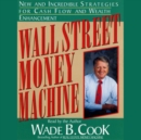 Wall Street Money Machine : New and Incredible Strategies for Cash Flow and Wealth Enhancement - eAudiobook