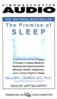 The Promise of Sleep : A Pioneer in Sleep Medicine Explores the Vital Connection Between Health, Happiness, and A Good Night's Sleep - eAudiobook