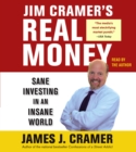 Jim Cramer's Real Money : Sane Investing in an Insane World - eAudiobook