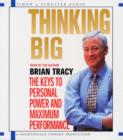 Thinking Big : The Keys to Personal Power and Maximum Performance - Book