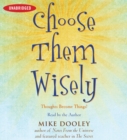 Choose Them Wisely : Thoughts Become Things! - eAudiobook