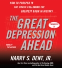 The Great Depression Ahead : How to Prosper in the Crash That Follows the Greatest Boom in History - eAudiobook