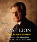 Last Lion : The Fall and Rise of Ted Kennedy - eAudiobook
