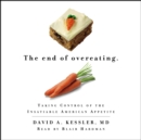 The End of Overeating : Taking Control of the Insatiable American Appetite - eAudiobook