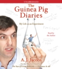 The Guinea Pig Diaries : My Life as an Experiment - eAudiobook