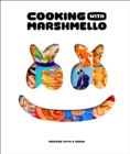 Cooking with Marshmello : Recipes with a Remix - Book