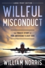 Willful Misconduct : The Tragic Story of Pan American Flight 806 - Book