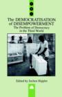 The Democratisation of Disempowerment : The Problem of Democracy in the Third World - Book