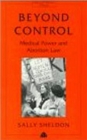 Beyond Control : Medical Power and Abortion Law - Book