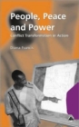 People, Peace and Power : Conflict Transformation in Action - Book